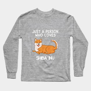 “Just a person who loves SHIBA INU” Long Sleeve T-Shirt